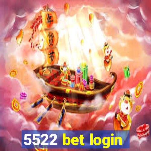 5522 bet login